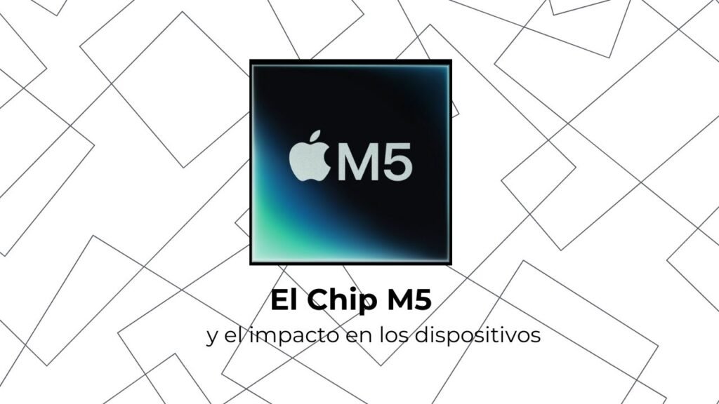 El chip M5 y su impacto en los dispositivos