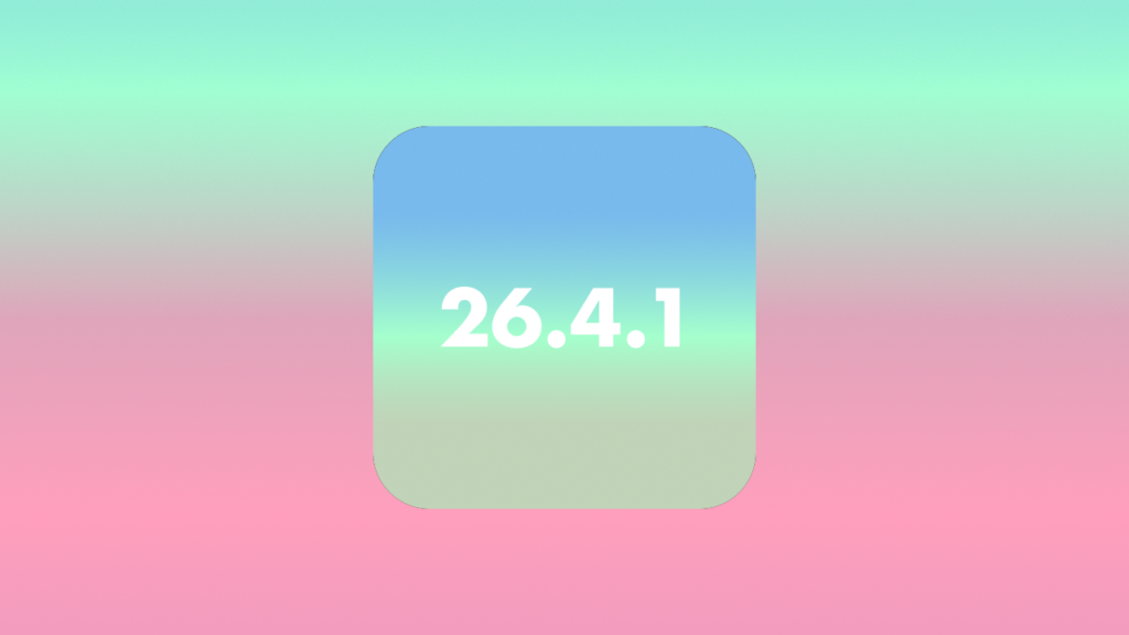 iOS 26.4.1 a la vuelta de la esquina