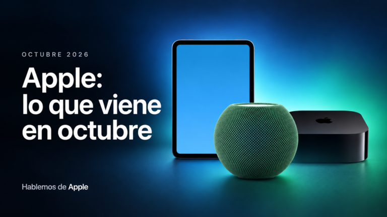 Apple en octubre de 2026: 12 novedades y lanzamientos