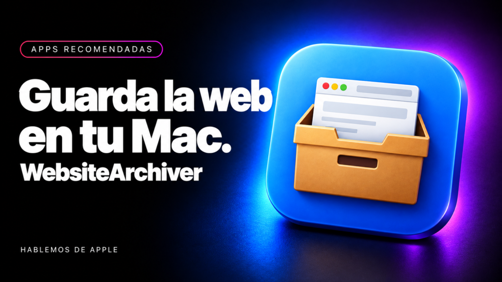 WebsiteArchiver: guarda páginas web sin conexión en Mac